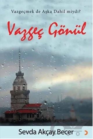 Vazgeç Gönül – Sevda Akçay Becer – Cinius Yayınları kitap kapağı