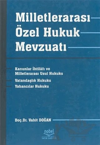 Milletlerarası Özel Hukuk Mevzuatı – Vahit Doğan – Nobel Akademik Yayıncılık kitap kapağı