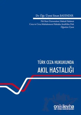 Türk Ceza Hukukunda Akıl Hastalığı – Sinan Bayındır – On İki Levha Yayınları kitap kapağı