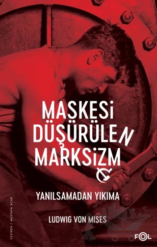 Maskesi Düşürülen Marksizm -Yanılsamadan Yıkıma – Ludwig von Mises – Fol Kitap kitap kapağı