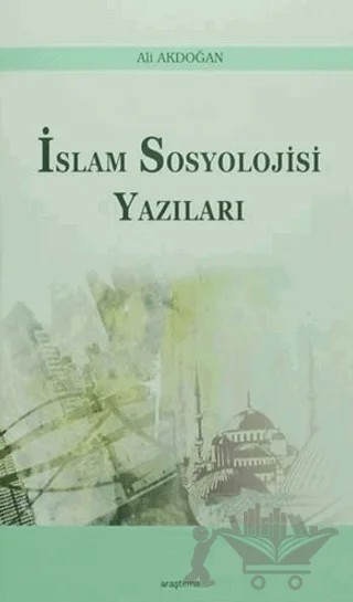 İslam Sosyoloji Yazıları – Ali Akdoğan – Araştırma Yayınları kitap kapağı