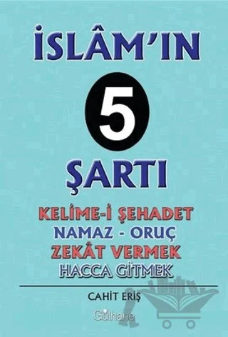 İslam’ın 5 Şartı – Cahit Eriş – Gülhane Yayınları kitap kapağı