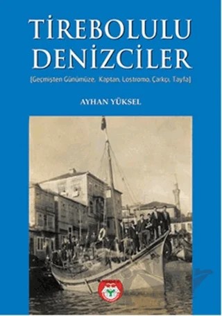 Tirebolulu Denizciler – Ayhan Yüksel – Arı Sanat Yayınevi kitap kapağı