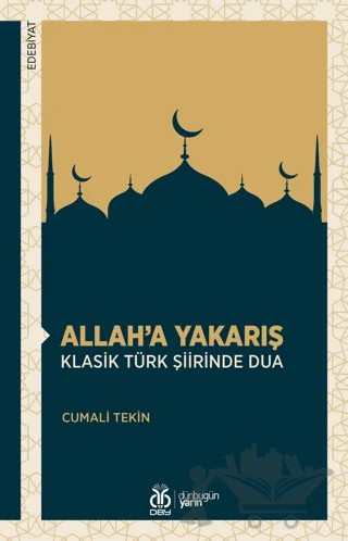 Allah’a Yakarış Klasik Türk Şiirinde Dua – Cumali Tekin – DBY Yayınları kitap kapağı