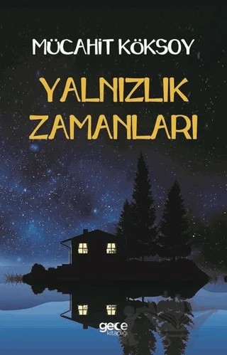 Yalnızlık Zamanları – Mücahit Köksoy – Gece Kitaplığı kitap kapağı
