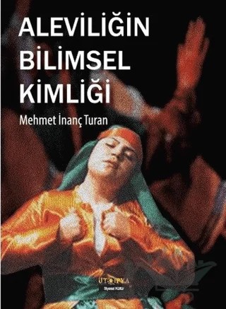 Aleviliğin Bilimsel Kimliği – Mehmet İnanç Turan – Ütopya Yayınevi kitap kapağı