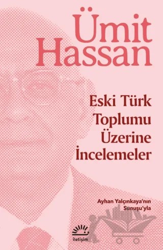 Eski Türk Toplumu Üzerine İncemeler – Ümit Hassan – İletişim Yayınevi kitap kapağı