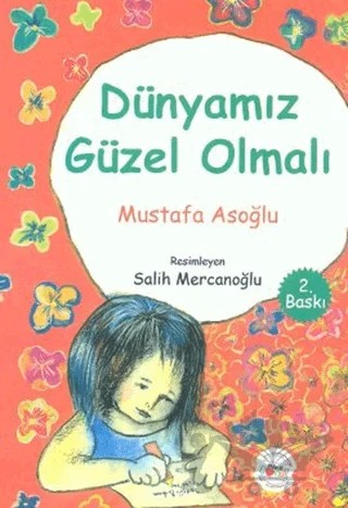 Dünyamız Güzel Olmalı – Mustafa Asoğlu – Mühür Kitaplığı kitap kapağı