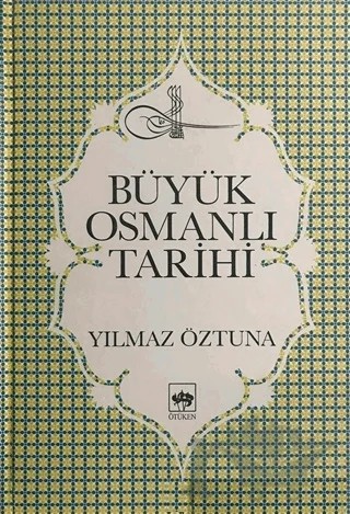 Büyük Osmanlı Tarihi Cilt: 1 – Yılmaz Öztuna – Ötüken Neşriyat kitap kapağı