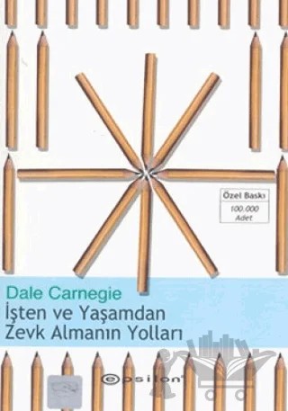 İşten ve Yaşamdan Zevk Almanın Yolları – Dale Carnegie – Epsilon Yayınevi kitap kapağı