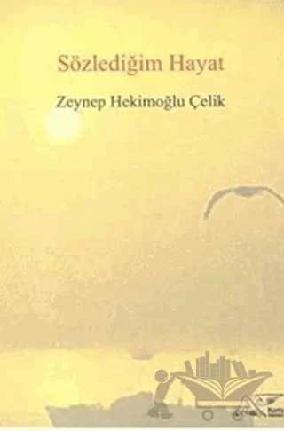 Sözlediğim Hayat – Zeynep Hekimoğlu Çelik – Kuytu Yayınları kitap kapağı