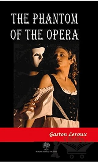 The Phantom Of The Opera – Gaston Leroux – Platanus Publishing kitap kapağı