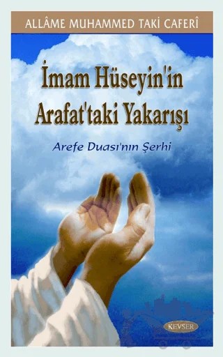İmam Hüseyin’in Arafat’taki Yakarışı – Allame Muhammed Taki Caferi – Kevser Yayınları kitap kapağı