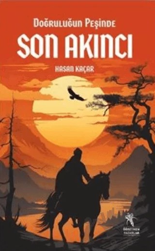 Doğruluğun Peşinde Son Akıncı (10+Yaş) – Hasan Kaçar – Öğretmen Yazarlar kitap kapağı