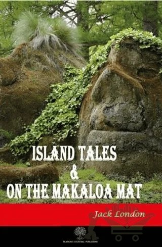 Island Tales and On the Makaloa Mat – Jack London – Platanus Publishing kitap kapağı