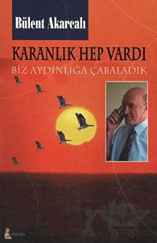 Karanlık Hep Vardı – Bülent Akarcalı – Sinemis Yayınları kitap kapağı