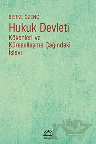 Hukuk Devleti – Berke Özenç – İletişim Yayınevi kitap kapağı