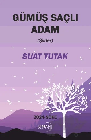 Gümüş Saçlı Adam – Suat Tutak – Liman Yayınevi kitap kapağı