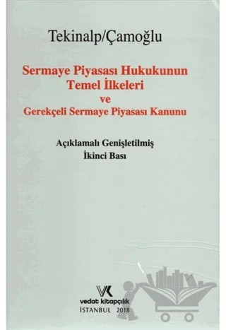 Sermaye Piyasası Hukukunun Temel İlkeleri ve Gerekçeli Sermaye Piyasası Kanunu – Ersin Çamoğlu, Ünal Tekinalp – Vedat Kitapçılık kitap kapağı