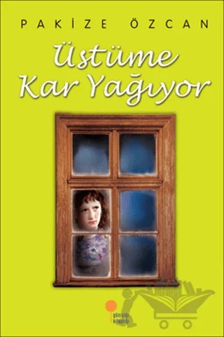 Üstüme Kar Yağıyor – Pakize Özcan – Günışığı Kitaplığı kitap kapağı