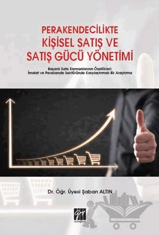 Perakendecilikte Kişisel Satış ve Satış Gücü Yönetimi – Şaban Altın – Gazi Kitabevi kitap kapağı