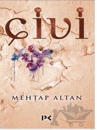 Çivi – Mehtap Altan – Profil Kitap kitap kapağı