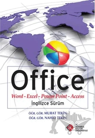 Office : Word-Excel-Power Point-Access İngilizce Sürüm – Nahid Tekin – İstanbul Kültür Üniversitesi - İKÜ Yayınevi kitap kapağı