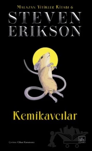 Kemikavcılar / Malazan Yitikler Kitabı 6 – Steven Erikson – İthaki Yayınları kitap kapağı