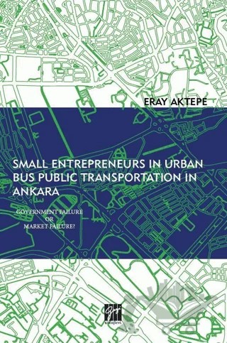 Small Entrepreneurs in Urban Bus Public Transportation in Ankara – Eray Aktepe – Gazi Kitabevi kitap kapağı