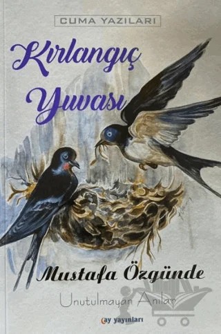 Kırlangıç Yuvası – Mustafa Özgünde – Ay Yayınları kitap kapağı
