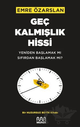 Geç Kalmışlık Hissi – Emre Özarslan – Mundi kitap kapağı