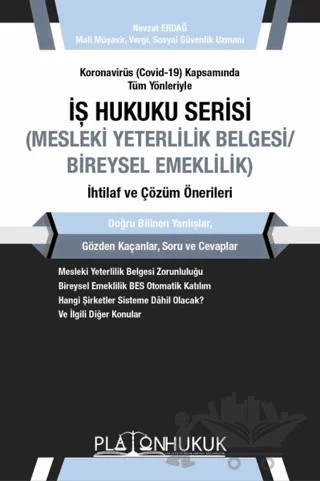 Koronavirüs (Covid-19) Kapsamında Tüm Yönleriyle İş Hukuku Serisi (Mesleki Yeterlilik Belgesi/Bireysel Emeklilik) İhtilaf ve Çözüm Önerileri – Nevzat Erdağ – Platon Hukuk kitap kapağı