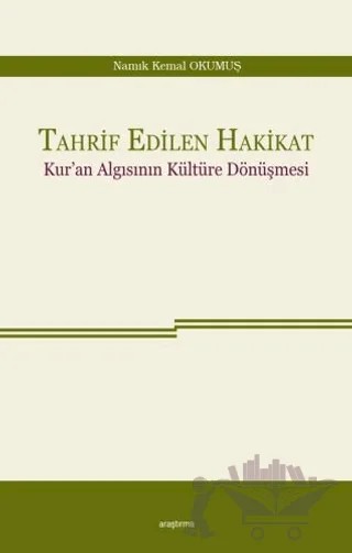 Tahrif Edilen Hakikat – Namık Kemal Okumuş – Araştırma Yayınları kitap kapağı