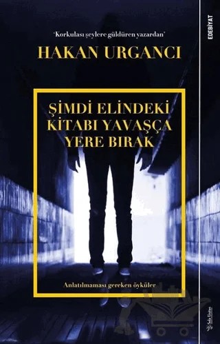 Şimdi Elindeki Kitabı Yavaşça Yere Bırak – Hakan Urgancı – Sola Unitas kitap kapağı