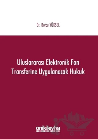 Uluslararası Elektronik Fon Transferine Uygulanacak Hukuk – Burcu Yüksel – On İki Levha Yayınları kitap kapağı