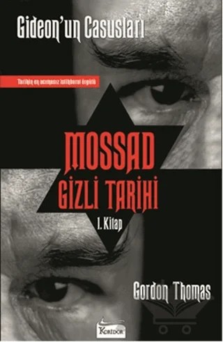 Mossad Gizli Tarihi: Gideon’un Casusları 1. Kitap – Gordon Thomas – Koridor Yayıncılık kitap kapağı