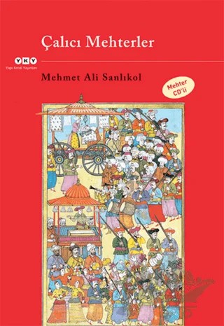 Çalıcı Mehterler – Mehmet Ali Sanlıkol – Yapı Kredi Yayınları kitap kapağı