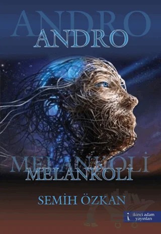 Andro Melankoli – Semih Özkan – İkinci Adam Yayınları kitap kapağı