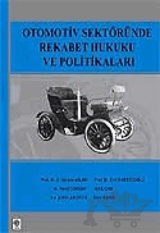 Otomotiv Sektöründe Rekabet Hukuku ve Politikaları – İ. Yılmaz Aslan – Ekin Basım Yayın kitap kapağı