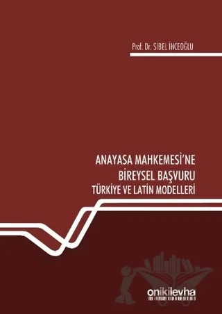 Anayasa Mahkemesi'ne Bireysel Başvuru – Sibel İnceoğlu – On İki Levha Yayınları kitap kapağı