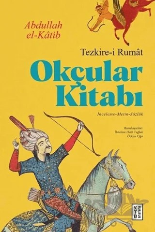 Okçular Kitabı - Tezkire-i Rumat – Abdullah El-Katib – Ketebe Yayınları kitap kapağı