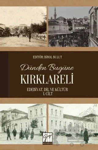 Dünden Bugüne Kırklareli (Edebiyat, Dil ve Kültür) - 1. Cilt – Kolektif – Gazi Kitabevi kitap kapağı