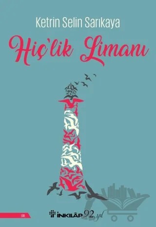 Hiç’lik Limanı – Ketrin Selin Sarıkaya – İnkılap Kitabevi kitap kapağı