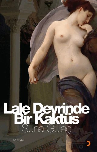Lale Devrinde Bir Kaktüs – Suna Güleç – Cinius Yayınları kitap kapağı