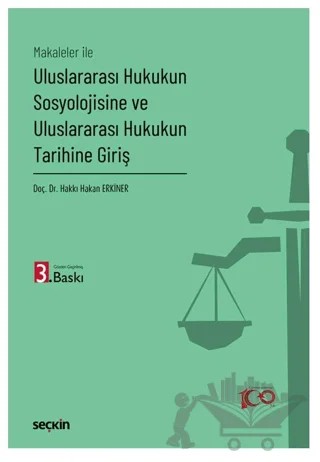 Uluslararası Hukukun Sosyolojisine ve Uluslararası Hukukun Tarihine Giriş – Hakkı Hakan Erkiner – Seçkin Yayıncılık kitap kapağı