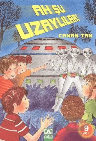 Ah Şu Uzaylılar! – Canan Tan – Altın Kitaplar kitap kapağı
