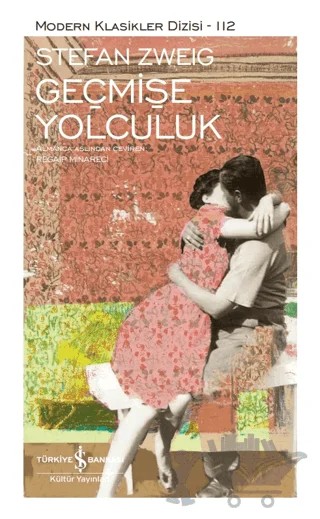 Geçmişe Yolculuk – Stefan Zweıg – İş Bankası Kültür Yayınları kitap kapağı