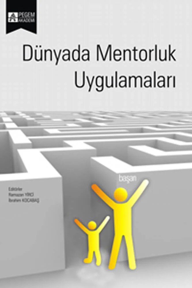 Dünyada Mentorluk Uygulamaları – Ramazan Yirci, Barbara N. Martin, Carmen Tejeda Delgado, Christian van Nieuwerburgh, Göran Fransson – Pegem Akademi Yayıncılık kitap kapağı