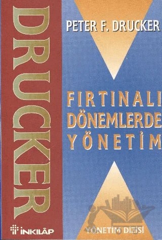 Fırtınalı Dönemlerde Yönetim – Peter F. Drucker – İnkılap Kitabevi kitap kapağı