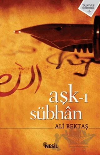 Aşk-ı Sübhan – Ali Bektaş – Nesil Yayınları kitap kapağı